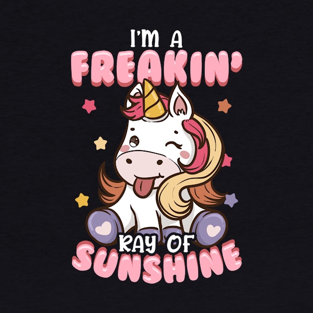 I'm A Freakin' Ray of Sunshine Unicorn Rainbow by theperfectpresents